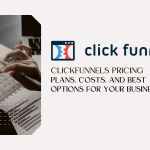 ClickFunnels Pricing – Plans, Costs, and Best Options for Your Business